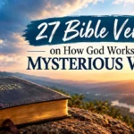 27 Bible Verses on How God Works in Mysterious Ways